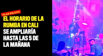 El horario de la rumba en Cali se ampliaría hasta las 5 de la mañana