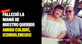 Falleció la mamá de nuestro querido amigo Colibrí, ¡condolencias!