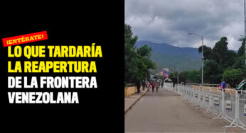 Lo que tardaría la reapertura de la frontera venezolana