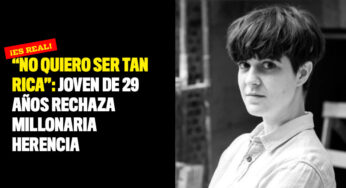 "No quiero ser tan rica": joven de 29 años rechaza millonaria herencia
