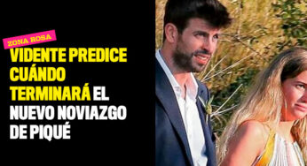Vidente predice cuándo terminará el nuevo noviazgo de Piqué