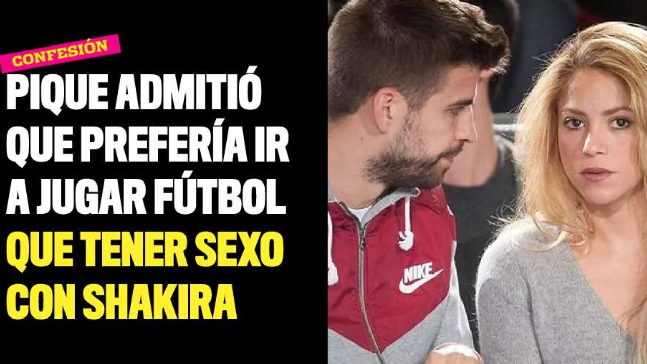 Pique admitió que prefería ir a jugar fútbol que tener sexo con Shakira