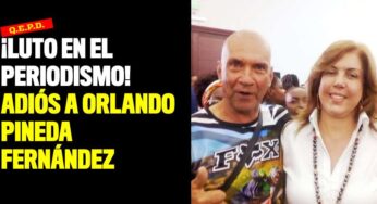 ¡Luto en el periodismo! Adiós a Orlando Pineda Fernández