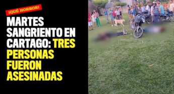 Martes sangriento en Cartago: Tres personas fueron asesinadas
