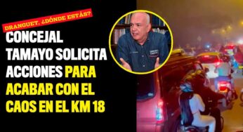Concejal Tamayo solicita acciones para acabar con el caos en el Km 18