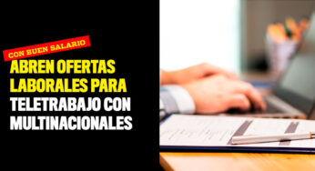 Abren ofertas laborales para teletrabajo con multinacionales
