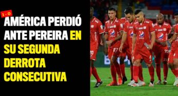 América perdió ante Pereira en su segunda derrota consecutiva