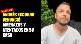 Andrés Escobar denunció amenazas y atentados en su casa
