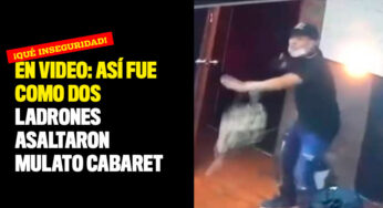 En video: Así fue como dos ladrones asaltaron Mulato Cabaret