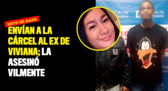 Envían a la cárcel al ex de Viviana; la asesinó vilmente