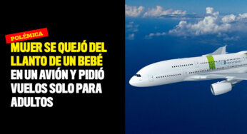 Mujer se quejó del llanto de un bebé en un avión y pidió vuelos solo para adultos