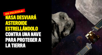 ¡De película! Nasa desviará asteroide estrellándolo contra una nave para proteger a la tierra