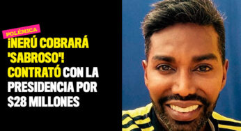 ¡Nerú cobrará 'sabroso'! Contrató con la Presidencia por $28 millones