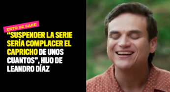“Suspender la serie sería complacer el capricho de unos cuantos”, hijo de Leandro Díaz