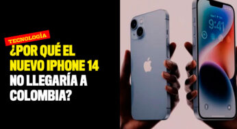 ¿Por qué el nuevo iPhone 14 no llegaría a Colombia?