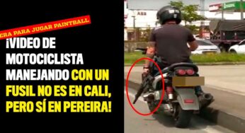 ¡Video de motociclista manejando con un fusil no es en Cali, pero sí en Pereira!