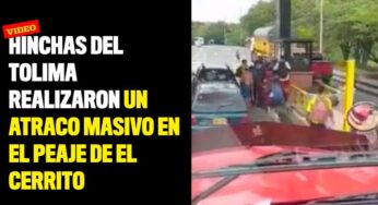 Hinchas del Tolima realizaron un atraco masivo en el peaje de El Cerrito