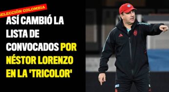 Así cambió la lista de convocados por Néstor Lorenzo en la 'Tricolor'