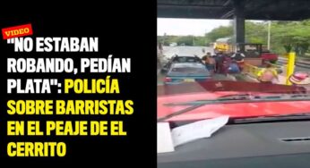 "No estaban robando, pedían plata": Policía sobre barristas en el peaje de El Cerrito