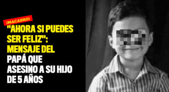 "Ahora si puedes ser feliz": Mensaje del papá que asesinó a su hijo