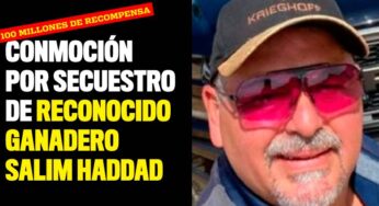 Conmoción por secuestro de reconocido ganadero Salim Haddad