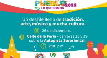 Disfruta el gran desfile 'fiesta de mi pueblo 2022' y disfruta un evento lleno de cultura￼